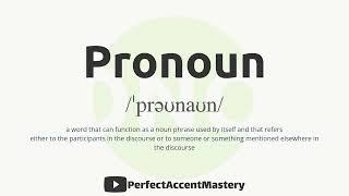 How to Pronounce PRONOUN | IPL | Definition | Perfect Accent Mastery