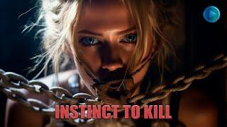 INSTINCT TO KILL  Exclusive Full Drama Action Thriller Movie Premiere  English HD 2024