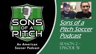 Sons of a Pitch Soccer Podcast - S. 2 - Episode 51