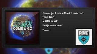 Stereojackers v Mark Loverush feat. Seri - Come & Go (George Acosta Remix )