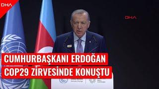 Cumhurbaşkanı Recep Tayyip Erdoğan, COP29 Dünya Liderleri İklim Zirvesi'nde konuştu