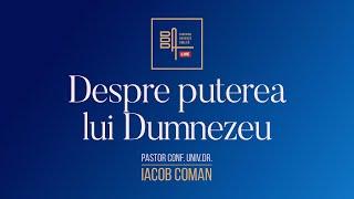 Puterea lui Dumnezeu | Iacob Coman