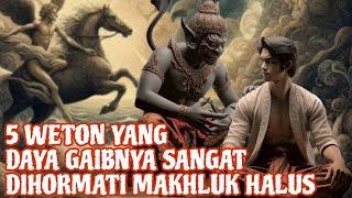 RAJA JIN MINTA AMPUN‼️_5 WETON SAKTI INI DAYA SPIRITUALNYA BIKIN DHEMIT BERTEKUK LUTUT