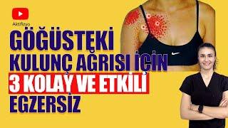 GÖĞÜSTEKİ KULUNÇ AĞRISI İÇİN 3 KOLAY EGZERSİZ