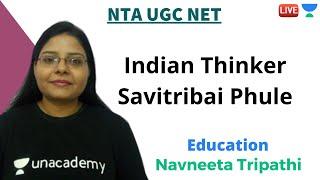 Indian thinker- Savitribai Phule | Education | Unacademy Live- NTA UGC NET | Navneeta Tripathi