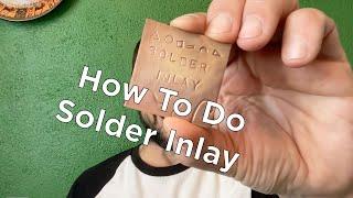 How to Make Solder Inlay