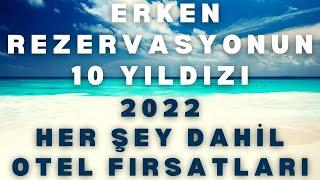 2022 ERKEN REZERVASYON HER ŞEY DAHİL OTEL FIRSATLARI | 2022 Yaz Tatili İçin 10 Fırsat Oteli