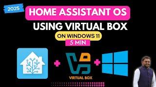 Easily Install Home Assistant OS on Windows 11 using VirtualBox in 2025