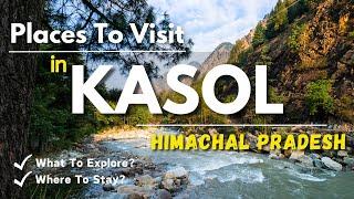 Kasol Tourist Places | Kasol Himachal Pradesh | Manikaran Kasol | Kasol Trip