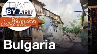 #251 Travel By Art, Ep. 107: Walking in Bulgaria (Watercolor Cityscape Demo)