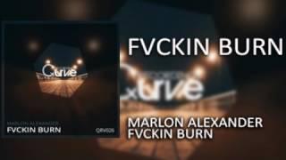 Marlon Alexander - Fvckin Burn (Official Audio)