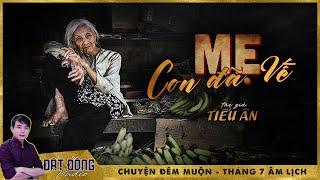MẸ, CON ĐÃ VỀ ! | CHUYỆN ĐÊM MUỘN THÁNG 7 ÂM LỊCH | NGUYỄN HUY
