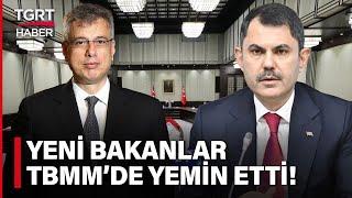 Kabinede Değişiklik Sonrası Yeni Bakanlar TBMM'de Yemin Ederek Göreve Başladı - TGRT Haber