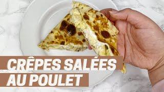 CRÊPES SALÉES AU POULET - Marams Cooking