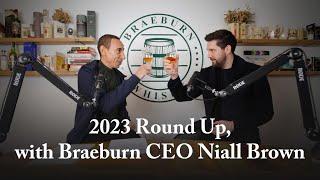 2023 Round Up, with Braeburn CEO Niall Brown