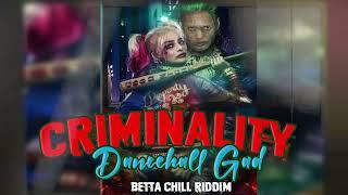 Dancehallgad - criminality ( suicide squad audio) betta chill riddim iqstudios