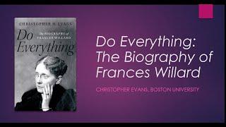 Christopher H. Evans, Do Everything: The Biography of Frances Willard