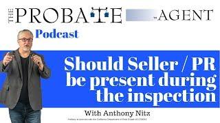 Should the Seller or PR Be Present For Inspections