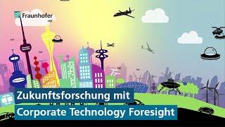 Zukunftsforschung mit Corporate Technology Foresight