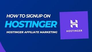 HOW TO SIGNUP FOR HOSTINGER AFFILIATE PROGRAM | HOSTINGER TUTORIAL