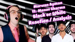 My NEW FAVORITE Acapella Bridge? | Black or White - Marwan Ayman ft Manav Sharma | Reaction/Analysis