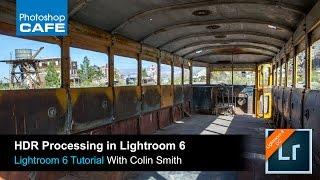 Lightroom CC tutorial, HDR photography  in Lightroom 6 with Colin Smith