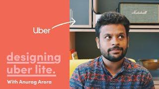 Designing Lite with Uber & Twitter designer Anurag Arora