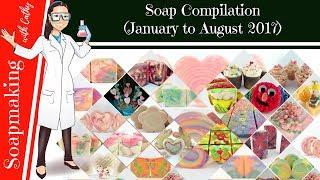 Soap making compilation Jan to Aug 2017 by D' Clumsy Soaper