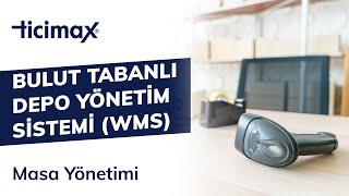 Ticimax Bulut Tabanlı Depo Yönetim Sistemi (WMS) Masa Yönetimi