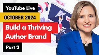 Building a Thriving Author Brand - Part Two