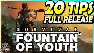 SURVIVAL: Fountain Of Youth - 20 Beginner Tips To Survive In This Full Release Survival Game