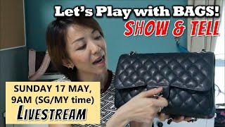 LET'S PLAY WITH BAGS | HERMES, CHANEL, etc | LIVESTREAM | KAT L