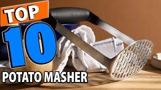 Top 10 Best Potato Mashers Review In 2024