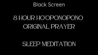 8 Hour Ho'Oponopono Original Prayer Sleep Meditation