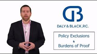 Policy Exclusions and Burdens of Proof | Daly & Black, P.C.