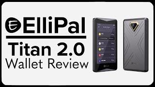 Ellipal Titan 2.0 Hardware Wallet Review