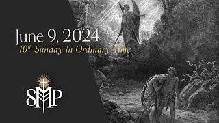 Sunday Mass, 10th Sunday in Ordinary Time | June 9, 2024  (9:30am PT)