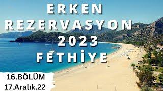 2023 ERKEN REZERVASYON FETHİYE OTEL/TATİL FIRSATLARI B16 | Yaz Tatili Her Şey Dahil - 17 Aralık 2022