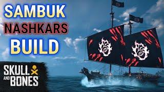 SAMBUK Nashkars BUILD - Skull and Bones - Season 4