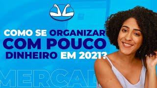 COMO SE ORGANIZAR COM POUCO DINHEIRO EM 2021?