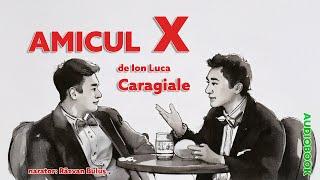 AMICUL X - Ion Luca Caragiale | AudioBOOK de Razvan Bulus