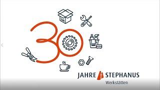 30 Jahre Stephanus-Werkstätten - der Jubiläumsfilm