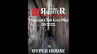 Dj Richter - Psyhical Club Live Mix    HYPER HOUSE