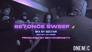 “BEYONCÉ SWEEP” Sdot Go X Jay Hound Mix • Prod By Sevynvercetti