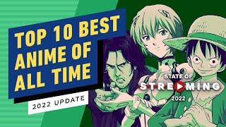 Top 10 Best Anime Series of All Time (2022 Update)