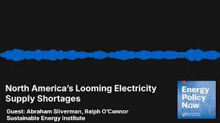 Energy Policy Now: North America’s Looming Electricity Supply Shortages