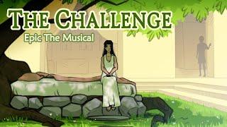 The Challenge | EPIC The Musical | Animatic