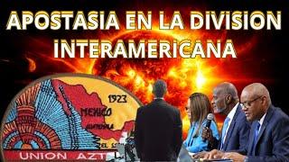 APOSTASIA EN LA DIVISION INTERAMERICANA