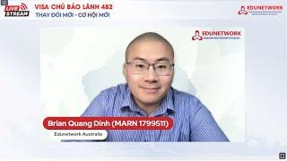 Livestream | Visa Chủ Bảo Lãnh 482 Thay Đổi Mới Cơ Hội Mới | Edunetwork Offcial