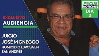 EN VIVO | Audiencia JUICIO Abogado JOSÉ M GNECCO por HOMICIDIO de su ESPOSA en SAN ANDRÉS. D3 #Focus